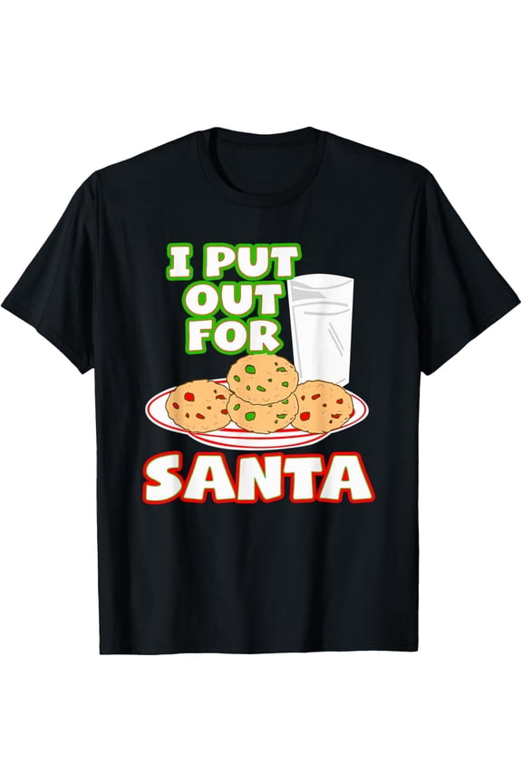Funny I PUT OUT For SANTA T-ShirtMen and women, Black T-shirt, size: Extra large S-4XL