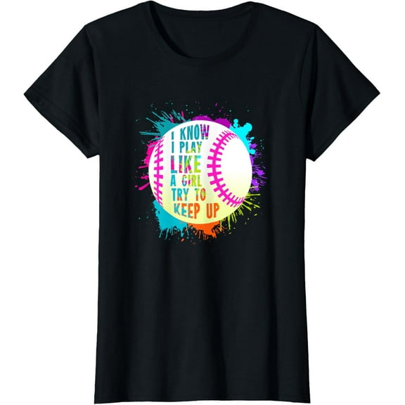 Funny I Play Like A Girl Softball Baseball Quote T-Shirt T-Shirt
