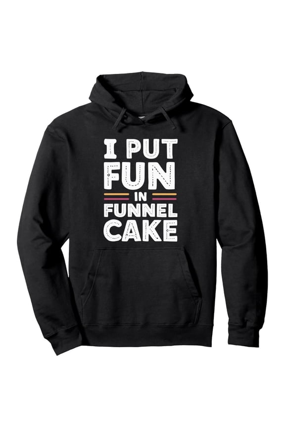 Funny "I Put The Fun In Funnel Cake" Hoodie - Heavyweight 250gsm -Polyester Blend Pullover Sweatshirt, Black Hooded Sweater with Drawstring Hood & Front Pockets - Funny Food Pun Apparel for Men & Wom