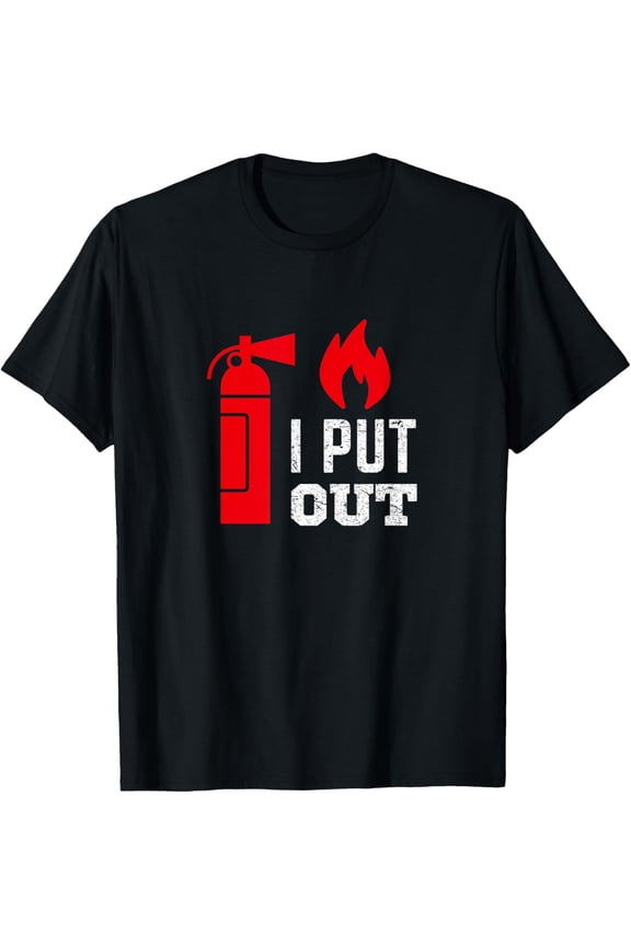 Funny I Put Out Fireman Shirt Fireman Shirts For Men T-Shirt