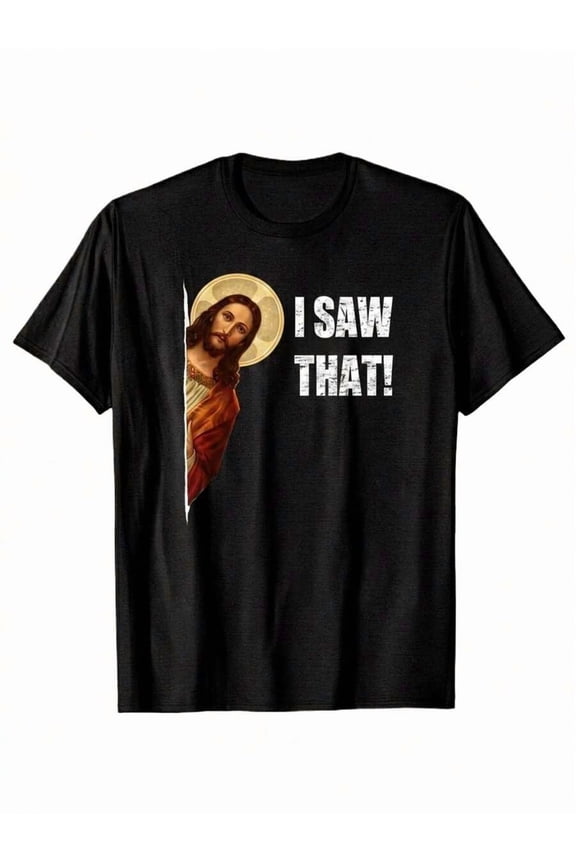 Funny "I Saw That" Jesus T-Shirt, Humorous Peeking Jesus Graphic T-Shirt, Casual Christian Meme T-Shirt