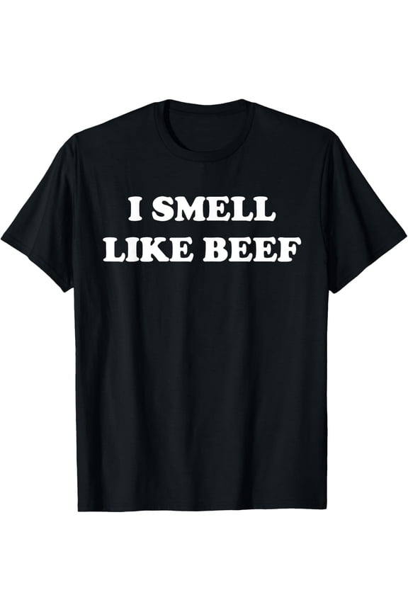 Funny I Smell Like Beef Meme Graphic T-Shirt Retro Humor Slogan Tee for Men and Women