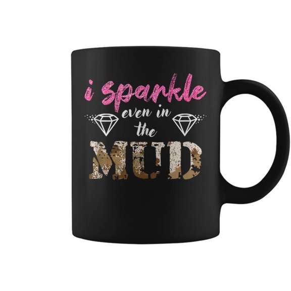 Funny I Sparkle Even In Mud Mudding Team Girls Run Princess Coffee Mugs