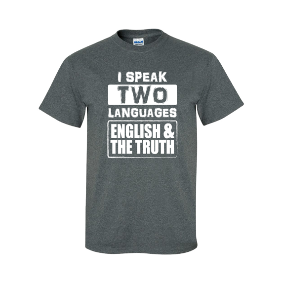 Funny I Speak 2 Diffrent Languages English and the Truth Unisex Adult Short Sleeve T-shirt-Heather Grey-xxxl