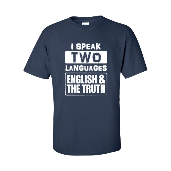 Funny I Speak 2 Diffrent Languages English and the Truth Unisex Adult Short Sleeve T-shirt-Navy-xl