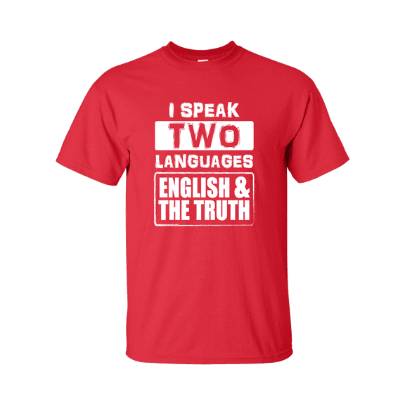 Funny I Speak 2 Diffrent Languages English and the Truth Unisex Adult Short Sleeve T-shirt-Red-xxl