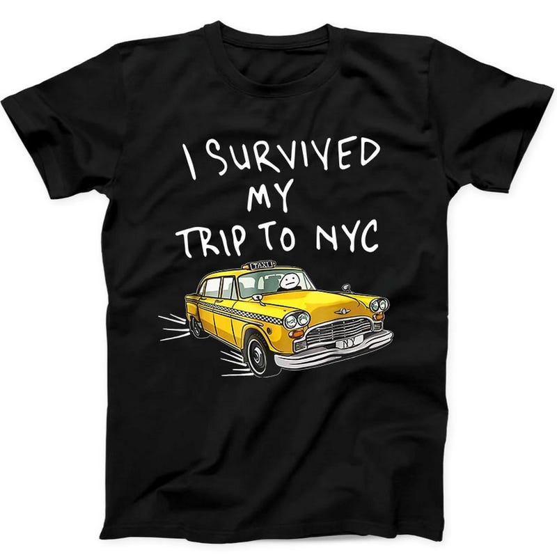 Funny I Survived My Trip To NYC Yellow Taxi Black Graphic Shirt,for men ...