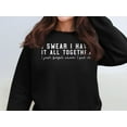 thumbnail image 1 of Funny I Swear I Have It All Together Quote Sweatshirt (Black, M), 1 of 14