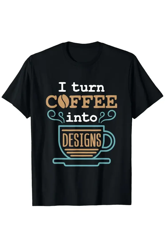 Funny "I Turn Coffee Into Designs" Graphic T-Shirt for Designers & Coffee Lovers - Black with White & Brown Coffee Bean Typography, Short Sleeve Casual Tee, Machine Washable