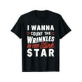 thumbnail image 1 of Funny I Wanna Count The Wrinkles On Your Stink Star, Funny T-Shirt, 100% Cotton, Halloween Thanksgiving Christmas Gift for Men Women Family Friends, S-XXXL, Black, 1 of 5