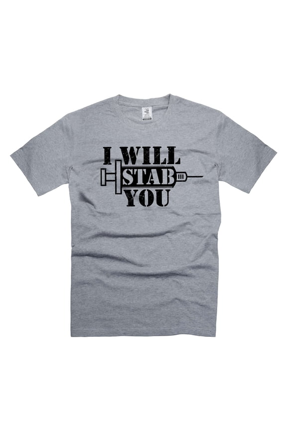 Funny I Will Stab You Shirt Nurse Doctor Shirts Humorous Gifts Nurse Birthday Gift Unisex Shirt (Small Grey)