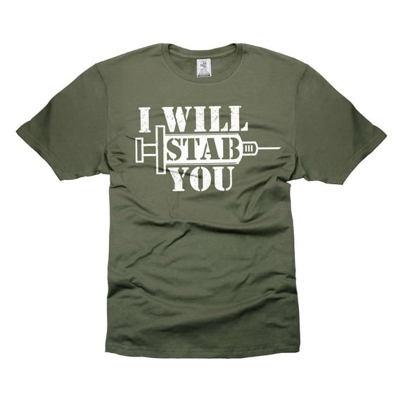 Funny I Will Stab You Shirt Nurse Doctor Shirts Humorous Gifts Nurse Birthday Gift Unisex Shirt (Small Military Green)