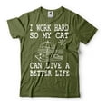 thumbnail image 1 of Funny I Work Hard So My Cat Can Live A Better Life Shirt Cat Owner Gifts Cat Lover Shirts (4X-Large Military Green), 1 of 6