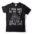 thumbnail image 1 of Funny I Work Hard So My Cat Can Live A Better Life Shirt Cat Owner Gifts Cat Lover Shirts, 1 of 6