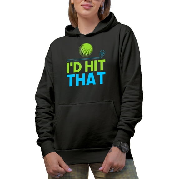 Funny I'd Hit That Quote with a Ball & Club, Golf Player, Golfing or Golfer Themed Merch Gift, Black Hooded Sweatshirt or Hoodie, 3XL