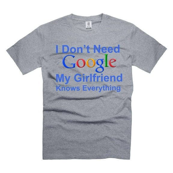 Funny I don't Need Google My Girlfriend Knows Everything Shirt Boyfriend Girlfriend Shirts (Small Grey)