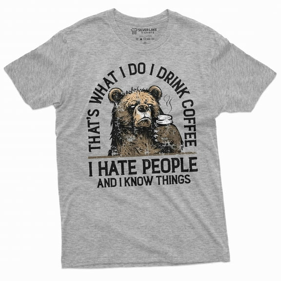 Funny I drink coffee hate people and know things t-shirt birthday gift wife girlfriend humorous tee (X-Large Grey)