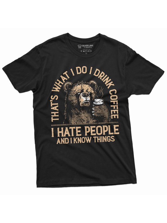 Funny I drink coffee hate people and know things t-shirt birthday gift wife girlfriend humorous tee