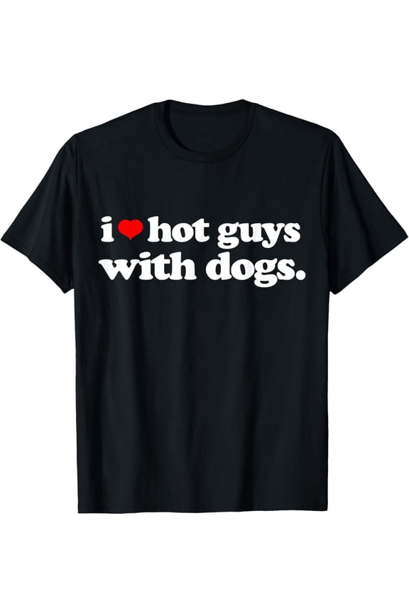 t-shirt Funny I love Hot Guys with Dogs top, I heart Hot Guys T-Shirt mens,black,women,funny,journey,Crew Neck, Short Sleeve,printing