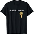 thumbnail image 1 of Funny I'm A Little Door Key Nerdy Bad Dorky Mom Dad Kids Pun T-Shirt, 1 of 3