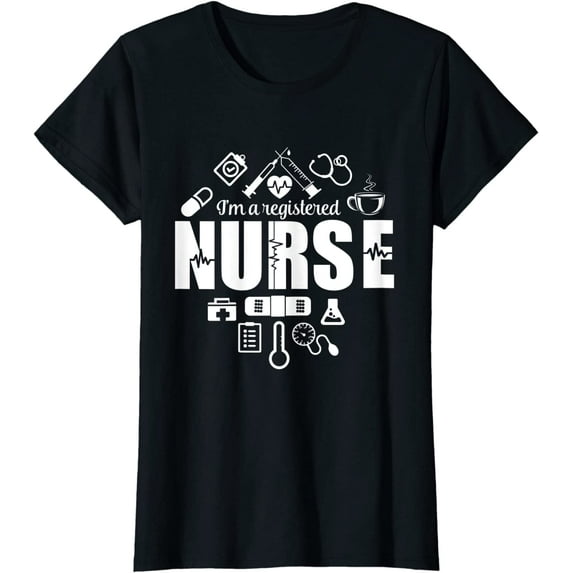 Funny I'm A Registered Nurse T-shirt - Best Gift for RN