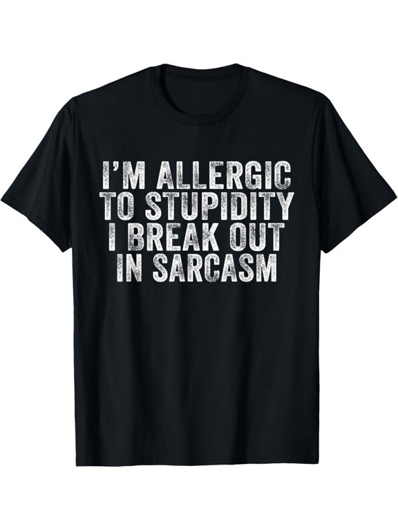 Funny I'm Allergic To Stupidity I Break Out In Sarcasm Retro T-ShirtMen and women can wear, black T-shirts, gifts. Age: M,L,XL 2XL, 3XL, 240XL