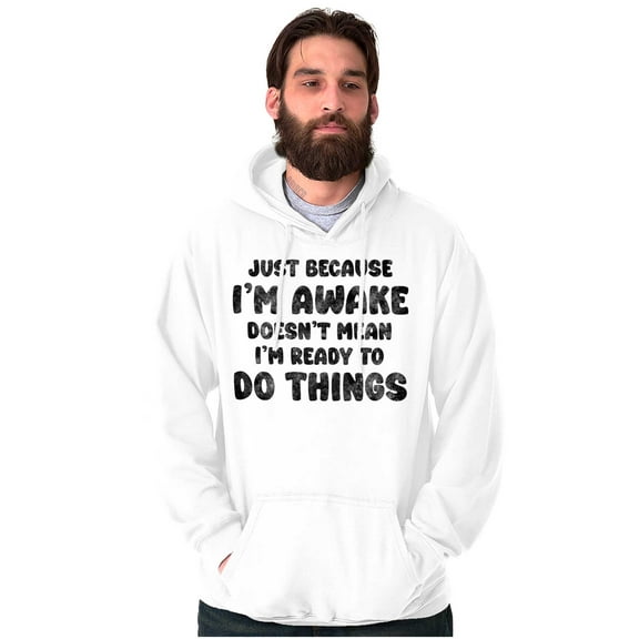Funny I'm Awake But Not Ready Joke Hoodie Sweatshirt Women Men Brisco Brands L