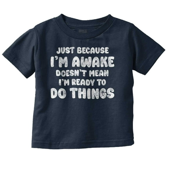 Funny I'm Awake But Not Ready Joke Toddler Boy Girl T Shirt Infant Toddler Brisco Brands 3T