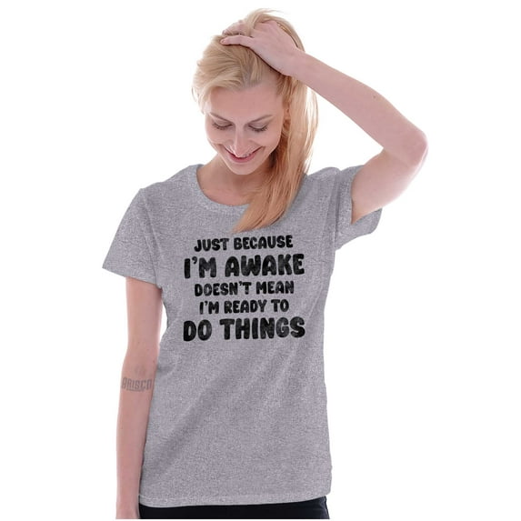 Funny I'm Awake But Not Ready Joke Womens Slim Fit Graphic Tee Brisco Brands M