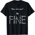thumbnail image 1 of Funny I'm Fine Depression Mental Health Awareness T-Shirt T-Shirt, 1 of 2