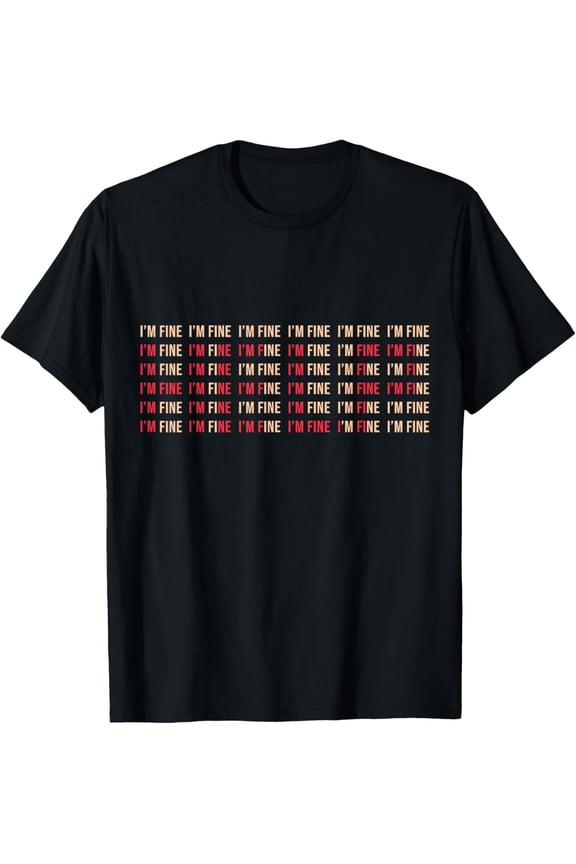 Funny I'm Fine Help Depression Mental Health Awareness T-Shirt