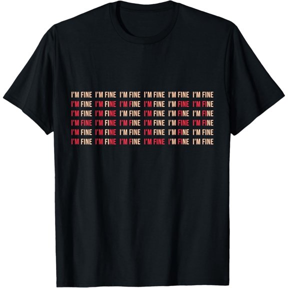 Funny I'm Fine Help Depression Mental Health Awareness T-Shirt
