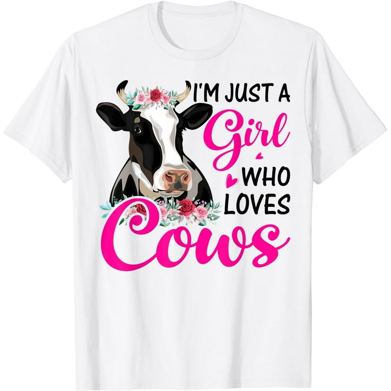 Just A Girl Who Loves Cows T Shirt Cow Farmer Farm Women Tee Just A Girl Who Loves Cows T Shirt Cow Farmer Farm Women Tee