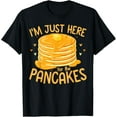 thumbnail image 1 of Funny I'm Just Here For The Pancakes Love Pancakes T-Shirt, 1 of 4