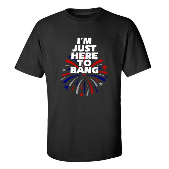 Funny I'm Just Here to Bang Fourth of July Unisex Short Sleeve T-Shirt-Black-small