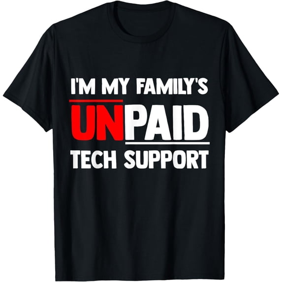 Funny I'm My Family's Unpaid Tech Support computer Engineer T-Shirt