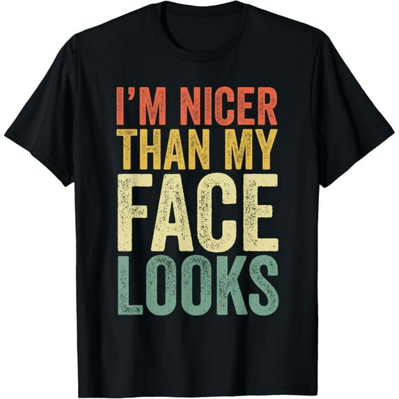 Funny I'm Nicer Than My Face Looks Funny Vintage T-Shirt
