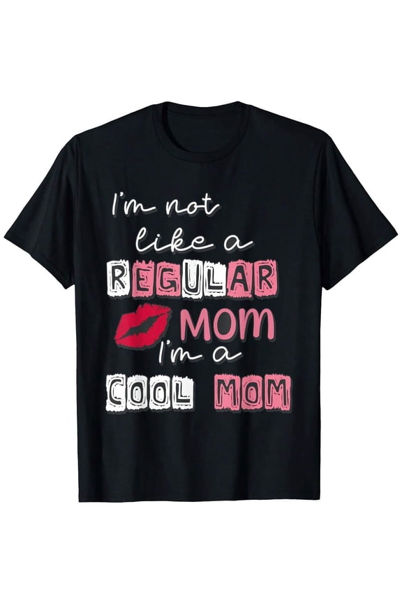 Funny 'I'm Not A Regular Mom I'm A Cool Mom' Sassy Graphic T-Shirt, Trendy Lipstick Kiss Design for Women, Humorous Mother's Day Gift