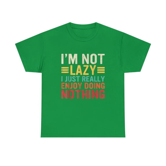 Funny I'm Not Lazy I Just Really Enjoy Doing Nothing Retro Tshirt