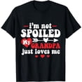 thumbnail image 1 of Funny I'm Not Spoiled My Grandpa Loves Me T-Shirt, 1 of 5