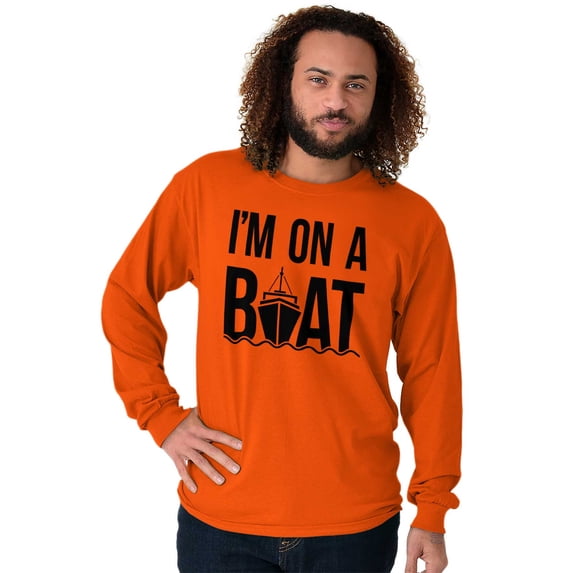 Funny I'm On a Boat Fishing Joke Long Sleeve TShirt Men Women Brisco Brands 5X