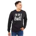 thumbnail image 1 of Funny I'm On a Boat Fishing Joke Plus Size Long Sleeve Graphic Tee Shirt Brisco Brands 2X, 1 of 5