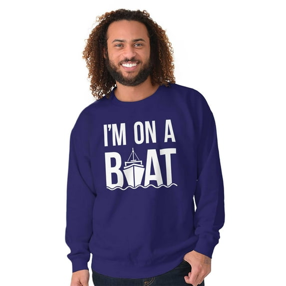 Funny I'm On a Boat Fishing Joke Sweatshirt for Men or Women Brisco Brands L