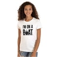 thumbnail image 1 of Funny I'm On a Boat Fishing Joke Womens Slim Fit Graphic Tee Brisco Brands L, 1 of 5