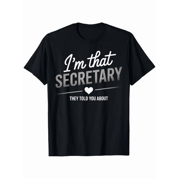 Funny "I'm That Secretary They Told You About" Graphic T-Shirt - Black with White Text & Heart Design, Short Sleeve Round Neck Casual Tee for Men & Women, All-Season Comfort