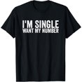 thumbnail image 1 of Funny I'm Single Want My Number Vintage T-Shirt Men women T-shirt black, gift. Sizes: S, M,L, XL, 2XL, 3XL, 4XL, 1 of 4