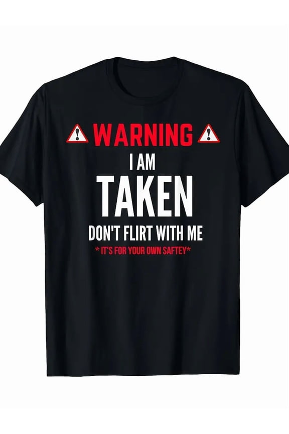 Funny "I'm Taken Don't Flirt with Me" Men'S T-Shirt - 180gsm Heavyweight 100% Funny Marriage Humor Gift for Husband, Boyfriend, Dad - with & Red Caution Sign Design, Comfort