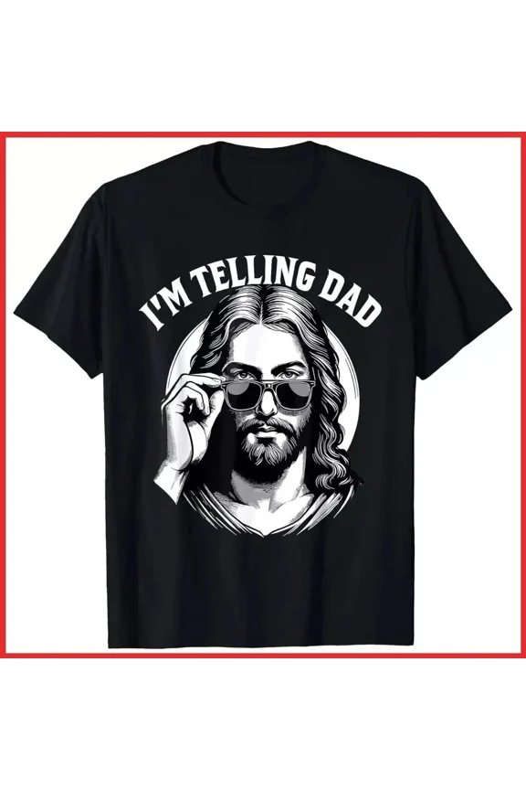 Funny I'm Telling Dad Religious Christian Jesus Meme Black Cotton T-Shirt S-5XL