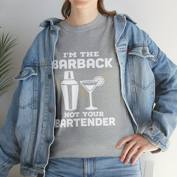 Funny I'm The Barback Not Your Bartender Tshirt