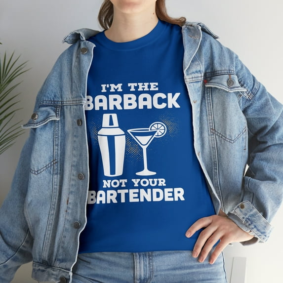 Funny I'm The Barback Not Your Bartender Tshirt